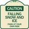 Signmission Caution Falling Snow and Ice Park Your Own Risk Heavy-Gauge Aluminum Sign, 18" x 18", TG-1818-24283 A-DES-TG-1818-24283 - alternate 1